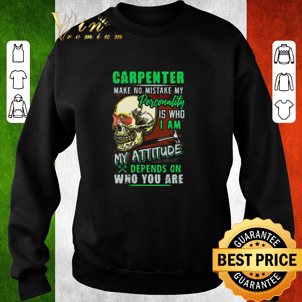 9aec5b93 top skull carpenter make no mistake my personality is who i am my attitude depends on who you are shirt 4 - Top Skull Carpenter Make No Mistake My Personality Is Who I Am My Attitude Depends On Who You Are shirt