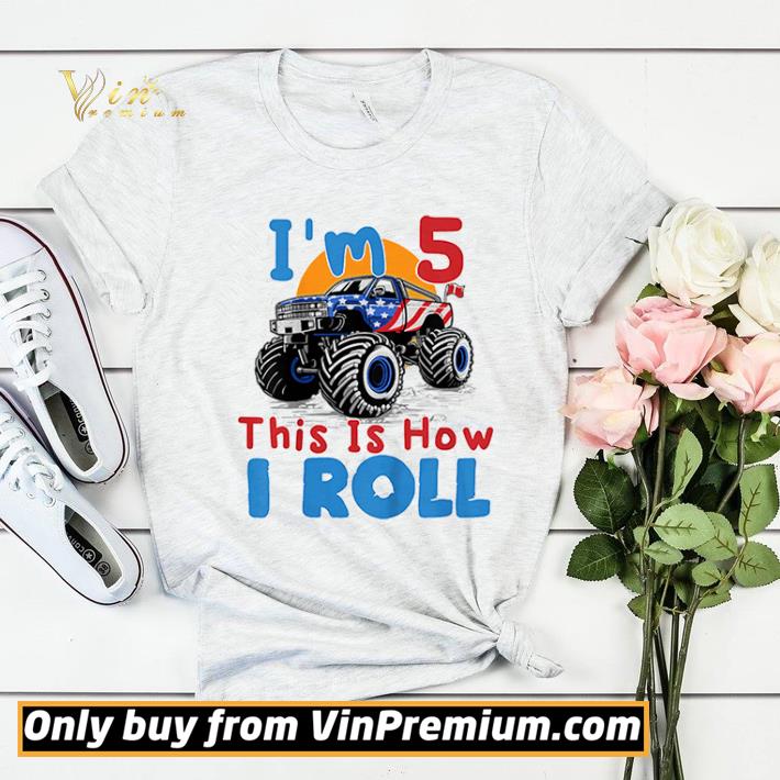 a1d3d73e i m 5 this is how i roll truck 4 wheeler monster birthday shirt sweater 4 - I’m 5 this is how i roll truck 4 wheeler monster birthday shirt sweater
