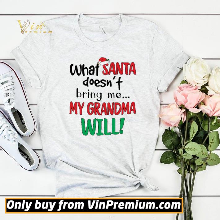 be630c0d what santa doesn t bring me my grandma will shirt sweater 4 - What Santa Doesn't Bring Me My Grandma Will shirt sweater