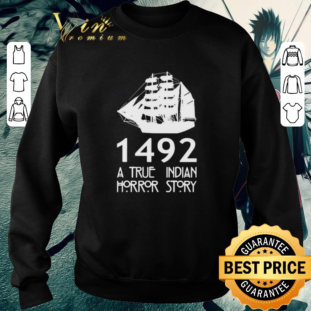 e1e84d82 pretty 1492 a true indian horror story shirt 4 - Pretty 1492 A True Indian Horror Story shirt