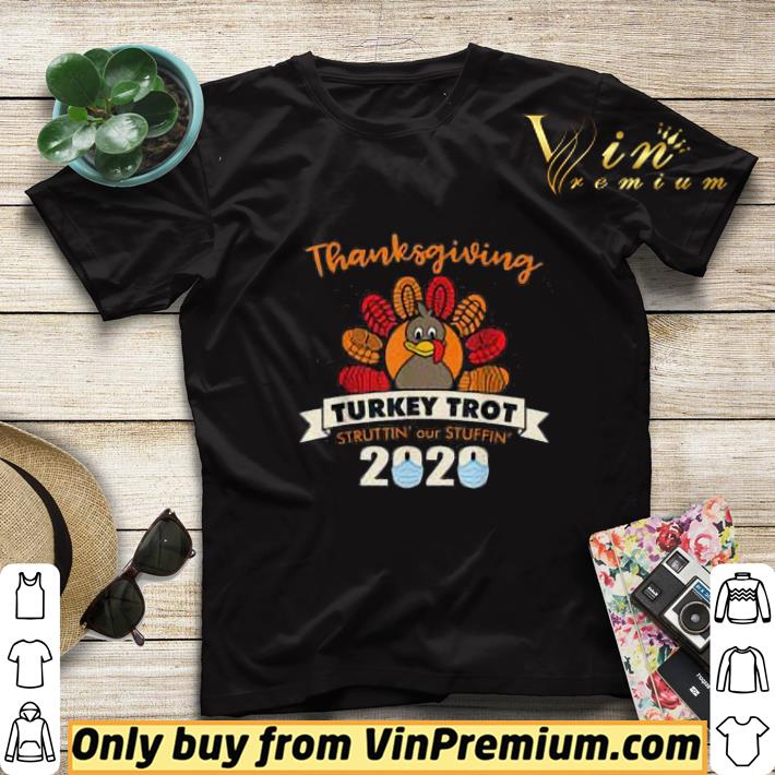 ed5ed40a thanksgiving turkey trot struttin our stuffin 2020 vintage shirt sweater 4 - Thanksgiving Turkey Trot Struttin' our Stuffin 2020 Vintage shirt sweater