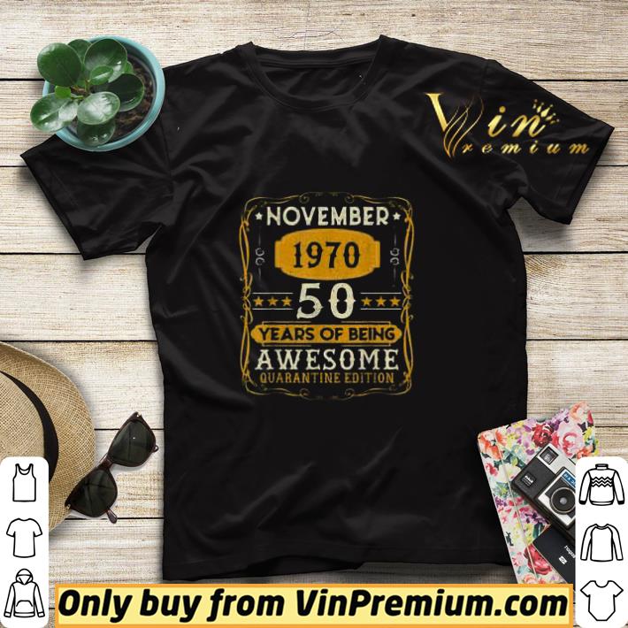 November 1970 50years Of Being Awesome Quarantine Edition shirt sweater f92f9a16 november 1970 50years of being awesome quarantine edition shirt sweater 4 - November 1970 50years Of Being Awesome Quarantine Edition shirt sweater