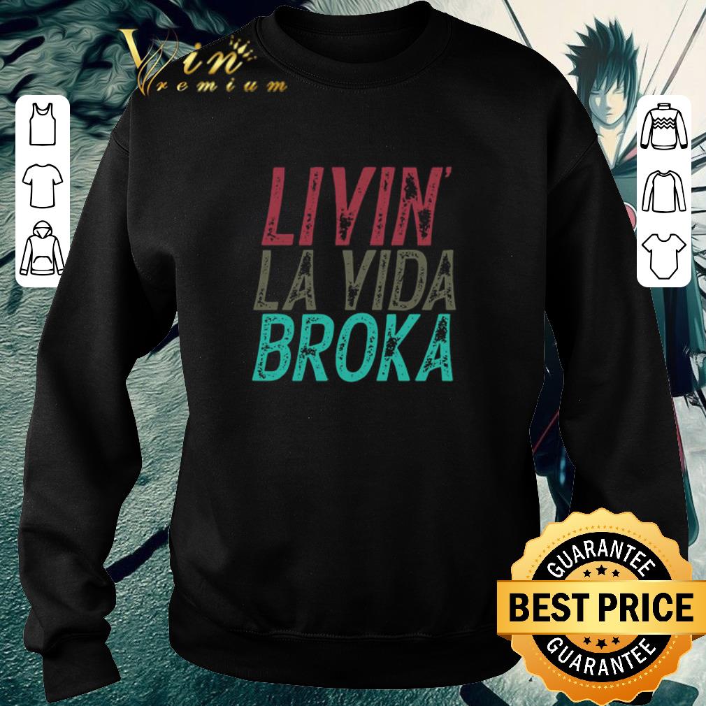 Premium Livin La Vida Broka shirt 15efc4d3 premium livin la vida broka shirt 4 - Premium Livin La Vida Broka shirt