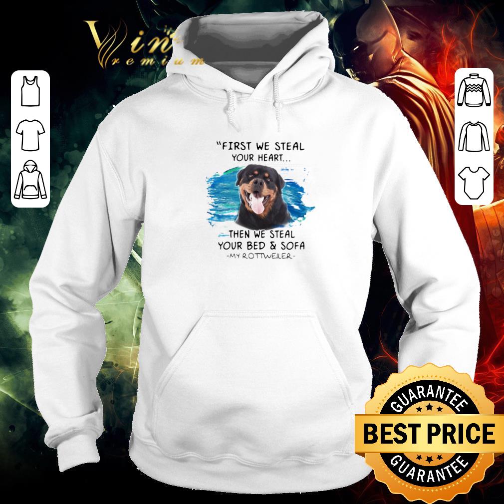 3eabc369 funny first we steal your heart then we steal your bed and sofa my rottweiler shirt 4 - Funny First We Steal Your Heart Then We Steal Your Bed And Sofa My Rottweiler shirt