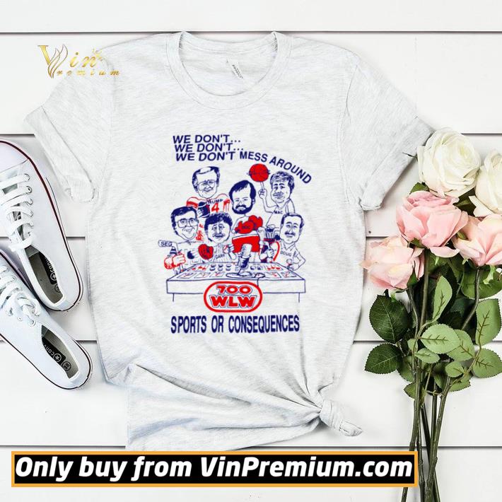 We don’t mess around 700 WLW sports or consequences shirt sweater 74ccec7b we don t mess around 700 wlw sports or consequences shirt sweater 4 - We don’t mess around 700 WLW sports or consequences shirt sweater
