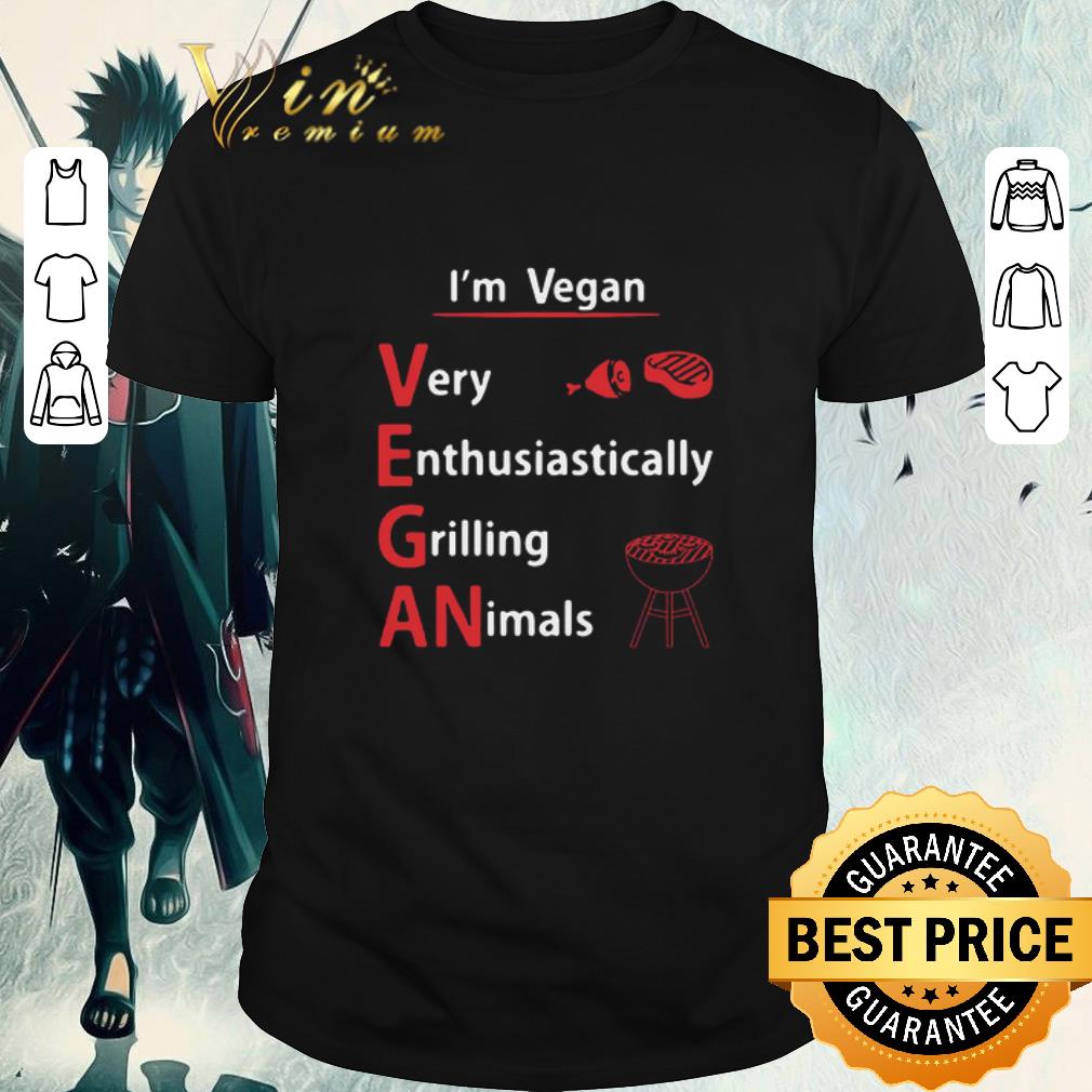 Hot I’m Vegan Very Enthusiastically Grilling Animals shirt