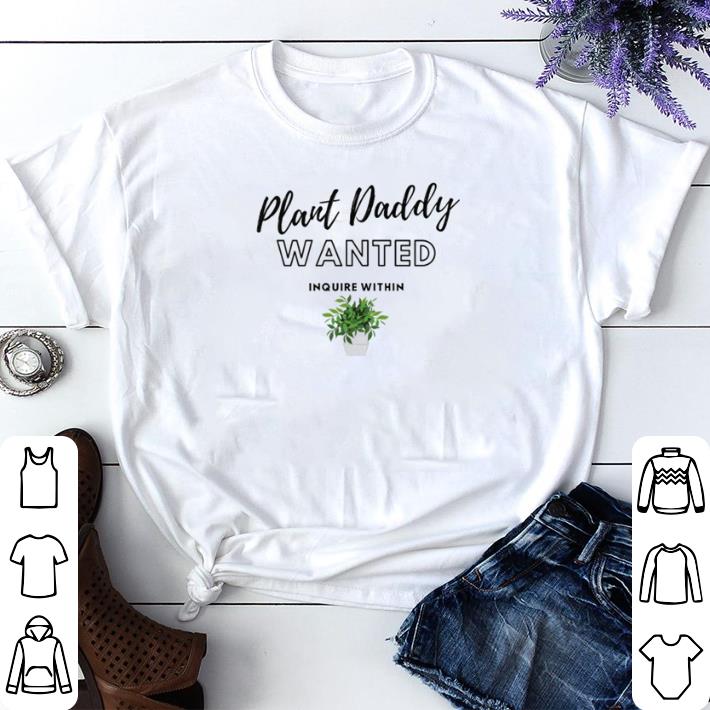 861c6c19 premium plant daddy wanted inquire within shirt sweater 4 - Premium Plant Daddy wanted inquire within shirt sweater