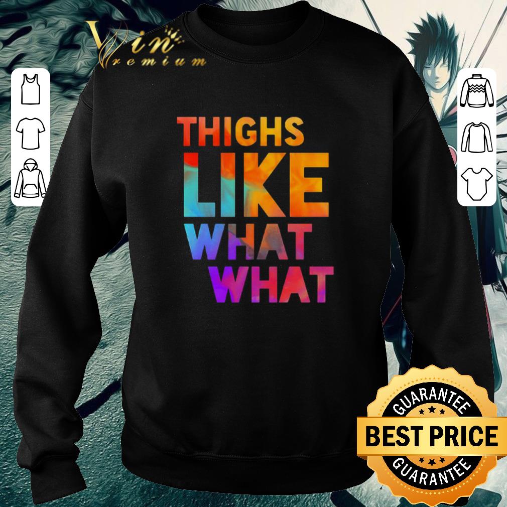 Premium Thighs Like What What shirt 9f17e617 premium thighs like what what shirt 4 - Premium Thighs Like What What shirt