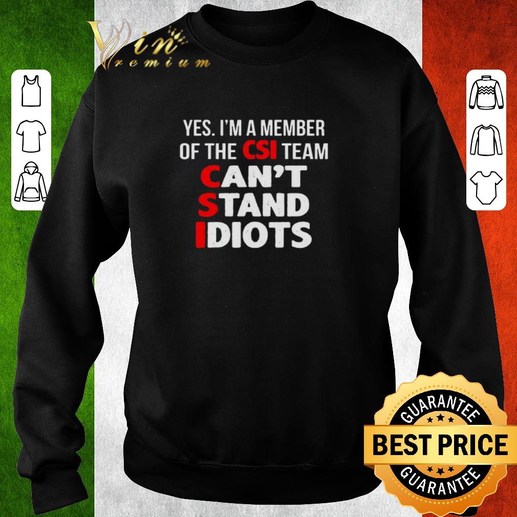 9f803cba awesome yes i m a member of the csi team can t stand idiots shirt 4 - Awesome Yes I’m A Member Of The CSI Team Can’t Stand Idiots shirt