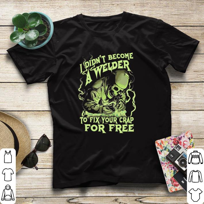 aac334db premium i didn t become a welder to fix your crap for free shirt sweater 4 - Premium I didn’t become a welder to fix your crap for free shirt sweater