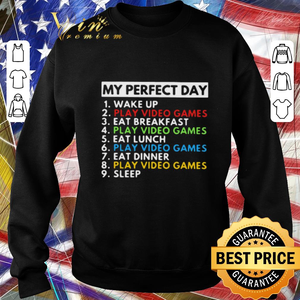 Funny My Perfect Day Wake Up Play Video Games Eat Breakfast Play Video Games Eat Lunch shirt bb3a14bb funny my perfect day wake up play video games eat breakfast play video games eat lunch shirt 4 - Funny My Perfect Day Wake Up Play Video Games Eat Breakfast Play Video Games Eat Lunch shirt