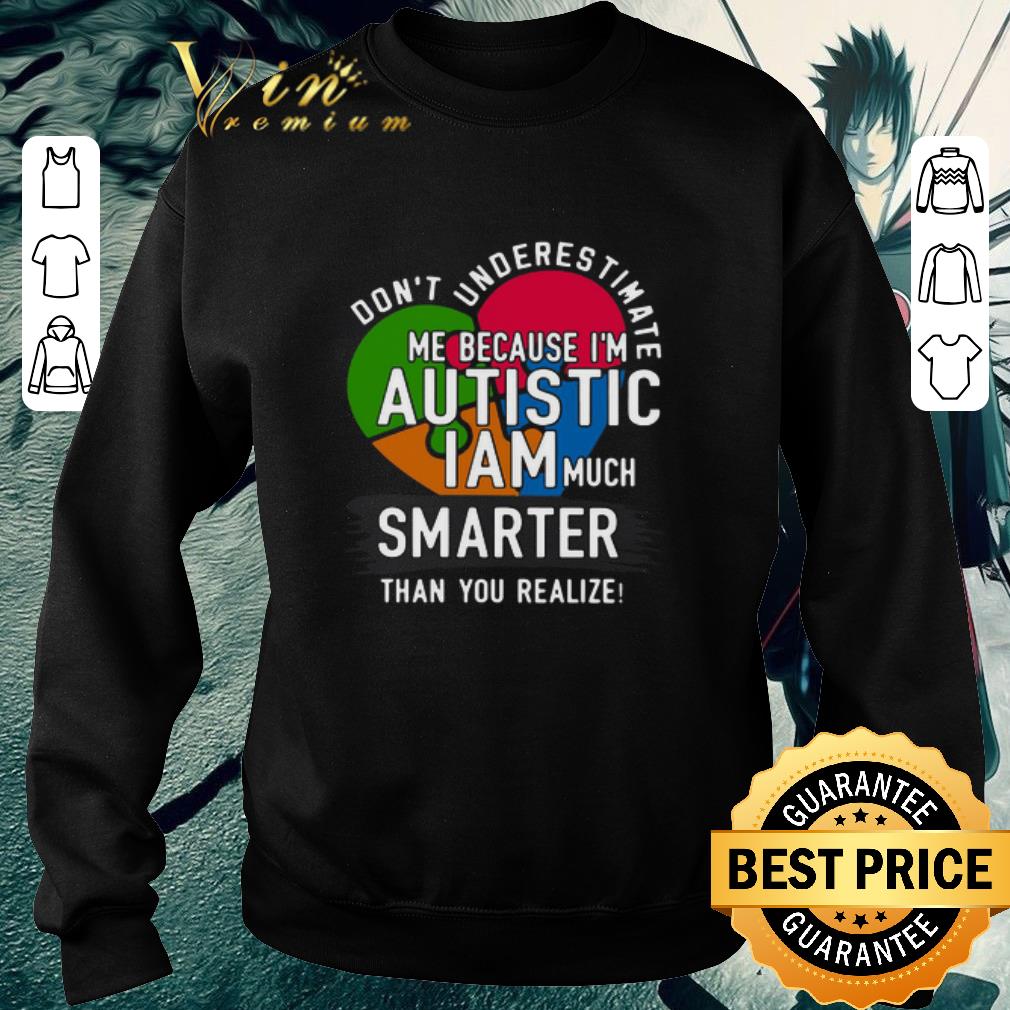 cbaf1b10 pretty don t underestimate me because i m autistic i am much smarter than you realize shirt 4 - Pretty Don’t Underestimate Me Because I’m Autistic I Am Much Smarter Than You Realize shirt