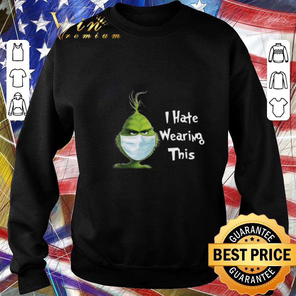 cdc6d1f1 premium the grinch face mask i hate wearing this christmas sweater shirt 4 - Premium The Grinch Face Mask I Hate Wearing This Christmas Sweater shirt