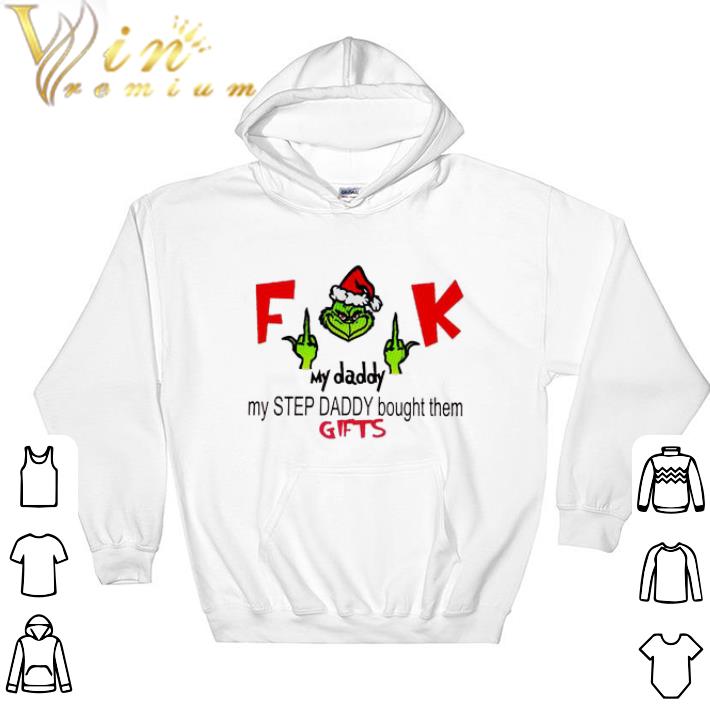 e880e605 official santa grinch fuck my daddy my step daddy bought them gifts tshirt sweatshirt 4 - Official Santa Grinch fuck my daddy my step daddy bought them gifts tshirt sweatshirt