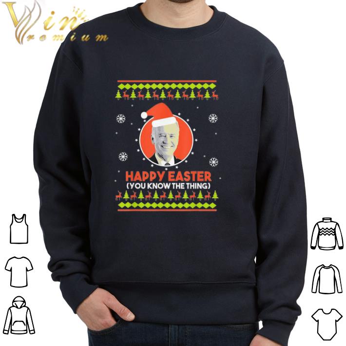 f1ba625a premium joe biden hat santa happy easter you know the thing ugly christmas tshirt sweatshirt 4 - Premium Joe Biden hat Santa happy Easter you know the thing ugly Christmas tshirt sweatshirt