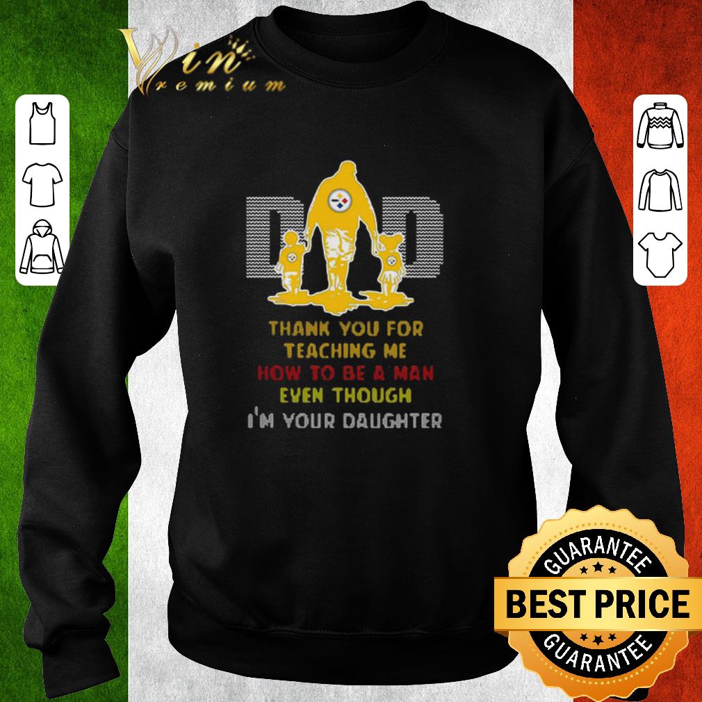 f3b4f11e original pittsburgh steelers dad thank you for teaching me how to be a man even though i m your daughter shirt 4 - Original Pittsburgh Steelers Dad Thank You For Teaching Me How To Be A Man Even Though I’m Your Daughter shirt