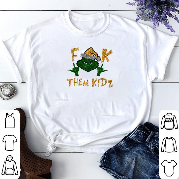 f43b164c official christmas grinch fuck them kidz shirt sweater 4 - Official Christmas Grinch fuck them kidz shirt sweater