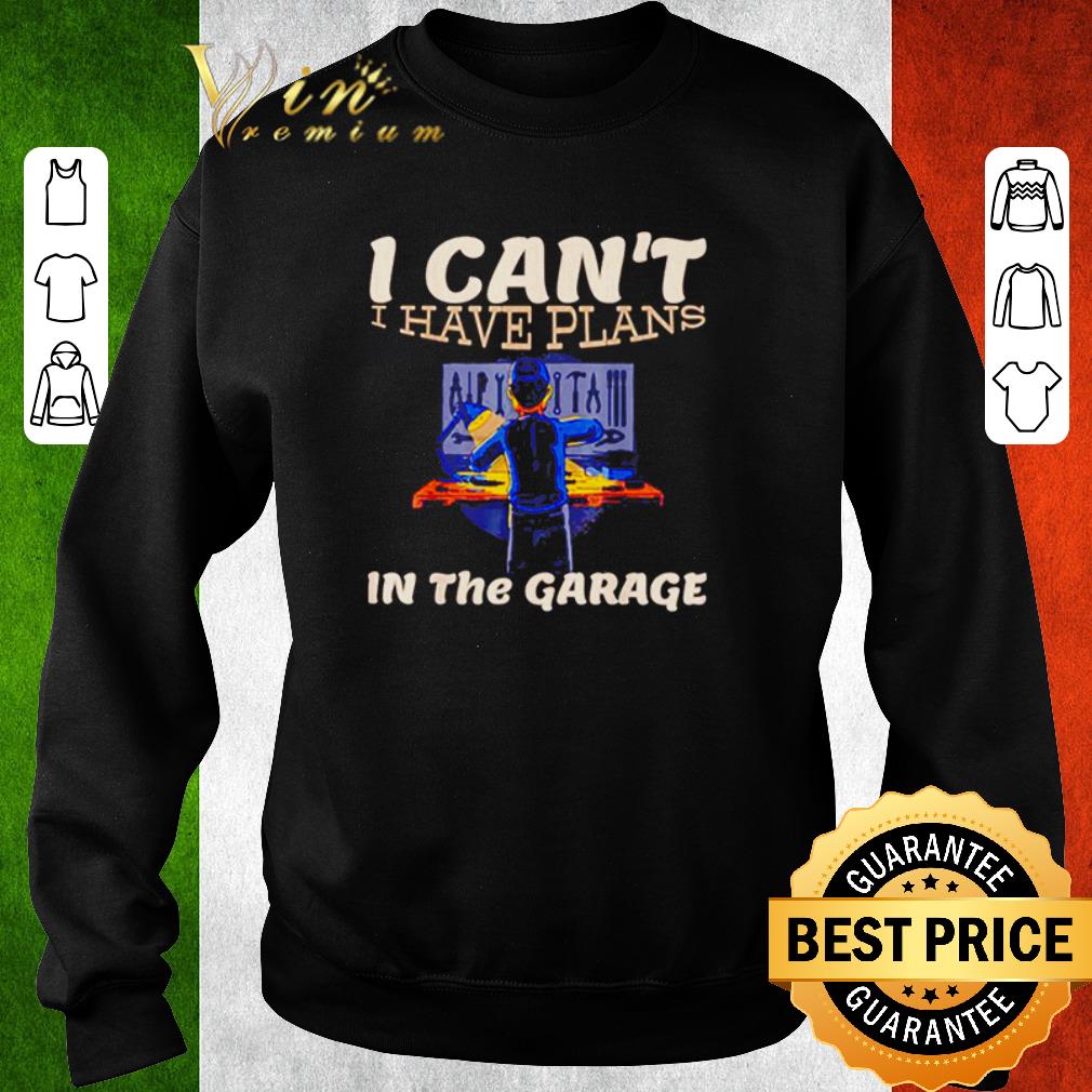 234e4a2b funny i cant i have plans in the garage car mechanic repair shirt 4 - Funny I Cant I Have Plans In The Garage Car Mechanic Repair shirt