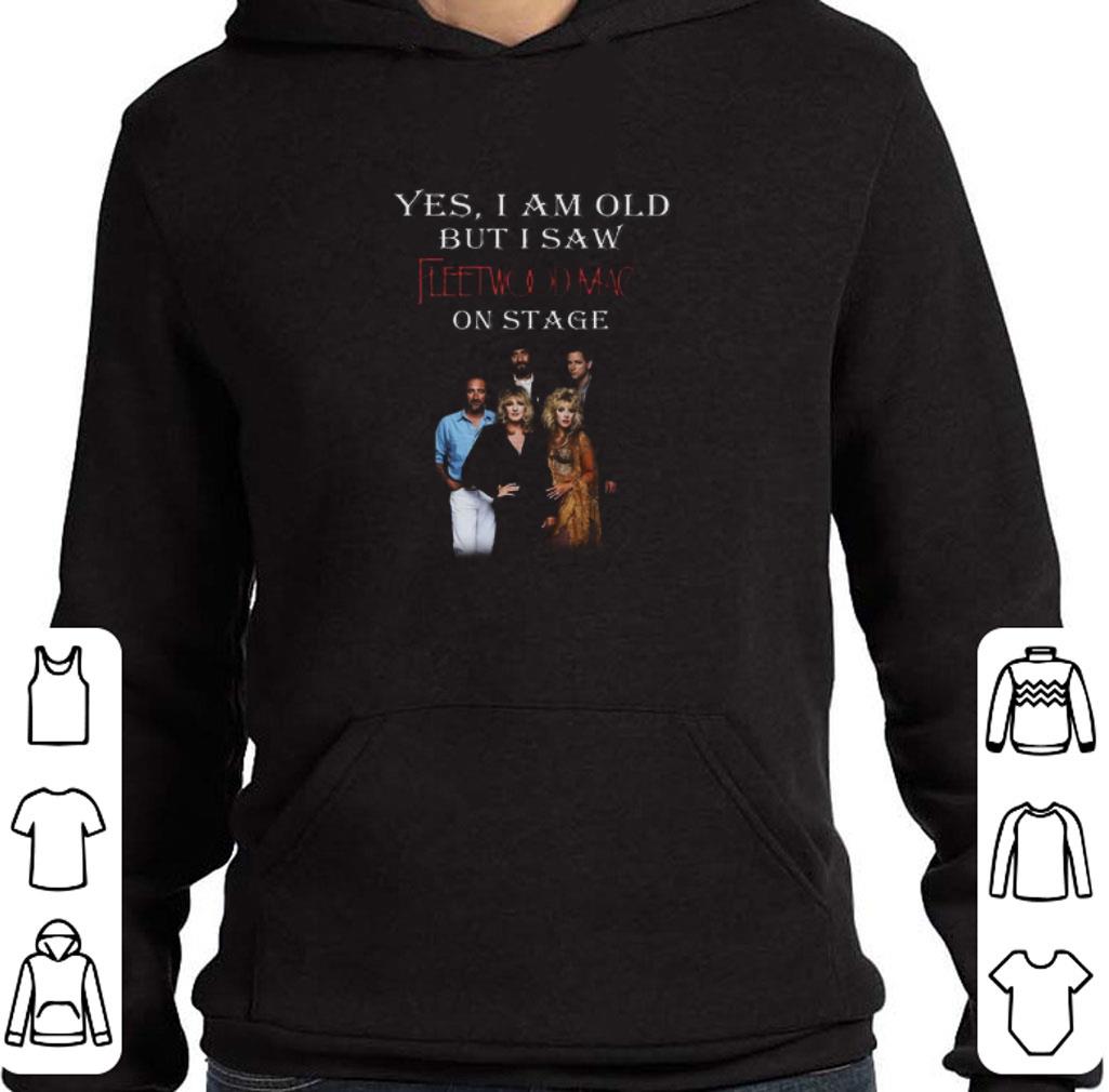 Awesome Yes I Am Old But I Saw Fleetwood Mac Band Member On Stage shirt 362d54dd awesome yes i am old but i saw fleetwood mac band member on stage shirt 4 - Awesome Yes I Am Old But I Saw Fleetwood Mac Band Member On Stage shirt