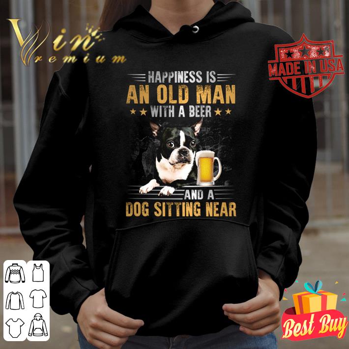 a6560b45 boston terrier happiness is an old man with a beer and a dog sitting near shirt 4 - Hot Boston Terrier Happiness Is An Old Man With A Beer And A Dog Sitting Near shirt