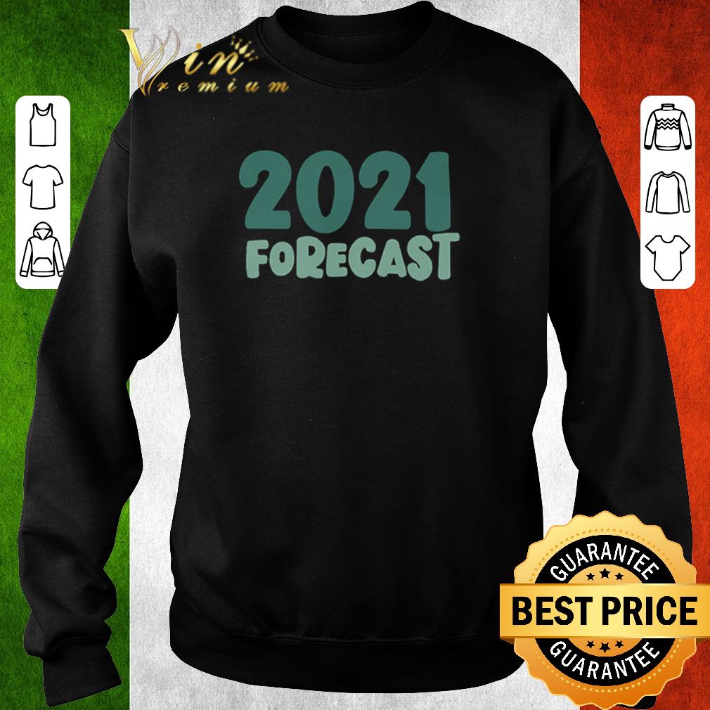 Hot 2021 Forecast shirt e33f403a hot 2021 forecast shirt 4 - Hot 2021 Forecast shirt