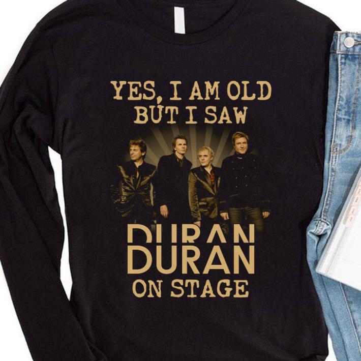 f30c4201 official yes i am old but i saw duran duran band on stage shirt 4 - Official Yes I Am Old But I Saw Duran Duran Band On Stage shirt