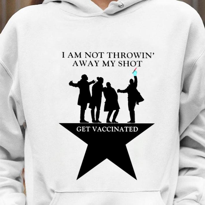 5ea83232 hamilton i am not throwin away my shot get vaccinated shirt 4 - Funny Hamilton I Am Not Throwin Away My Shot Get Vaccinated Shirt