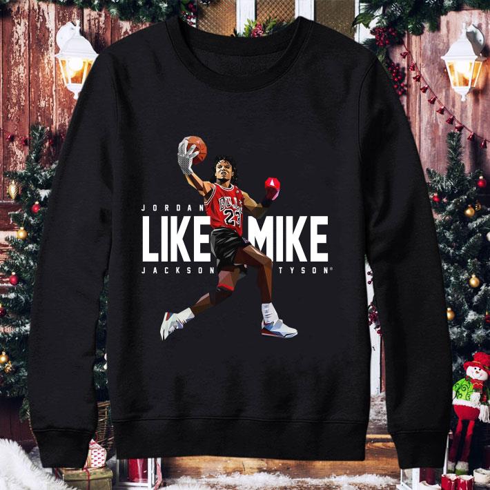 Funny Jordan Like Mike Jackson Tyson Mike Tyson shirt a172703f jordan like mike jackson tyson mike tyson shirt 4 - Funny Jordan Like Mike Jackson Tyson Mike Tyson shirt