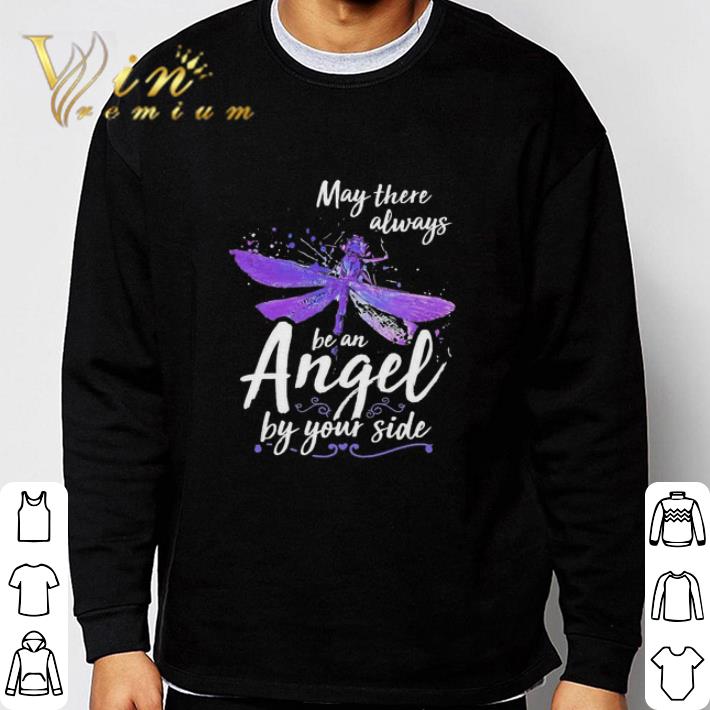 Original Dragonfly May there always be an Angel by your side shirt b026d482 original dragonfly may there always be an angel by your side shirt 4 - Original Dragonfly May there always be an Angel by your side shirt