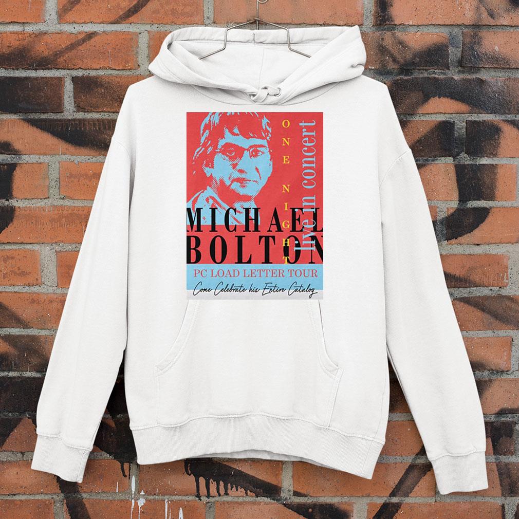 Awesome Michael Bolton Live In Concert One Night PC Load Letter Tour Come Celebrate His Entire Catalog Shirt bdcbd5b9 michael bolton live in concert one night pc load letter tour come celebrate his entire catalog shirt 4 - Awesome Michael Bolton Live In Concert One Night PC Load Letter Tour Come Celebrate His Entire Catalog Shirt