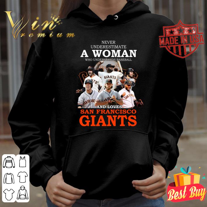 Premium Never underestimate a woman who and loves San Francisco Giants shirt Never underestimate a woman who and loves San Francisco Giants shirt 4 - Premium Never underestimate a woman who and loves San Francisco Giants shirt