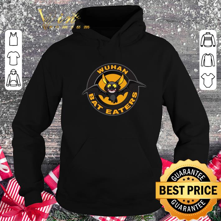 Hot Nice Wuhan Bat Eaters shirt Nice Wuhan Bat Eaters shirt 4 - Hot Nice Wuhan Bat Eaters shirt