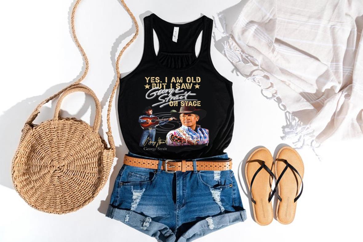 George Strait Shirt, Yes I Am Old But I Saw George Strait On Stage Signature Shirt George Strait Shirt Yes I Am Old But I Saw George Strait On Stage Signature Shirt 4 - George Strait Shirt, Yes I Am Old But I Saw George Strait On Stage Signature Shirt