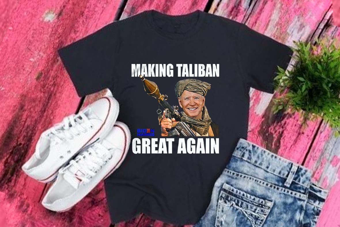 Biden Making Great Shirt, Joe Biden Harris Making Taliban Great Again Shirt, Joe Biden Taliban Shirt