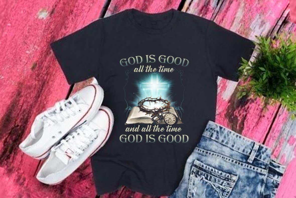 Book God Is Good Gift Shirt, Book God Is Good All The Time And All The Time God Is Good Gift Shirt