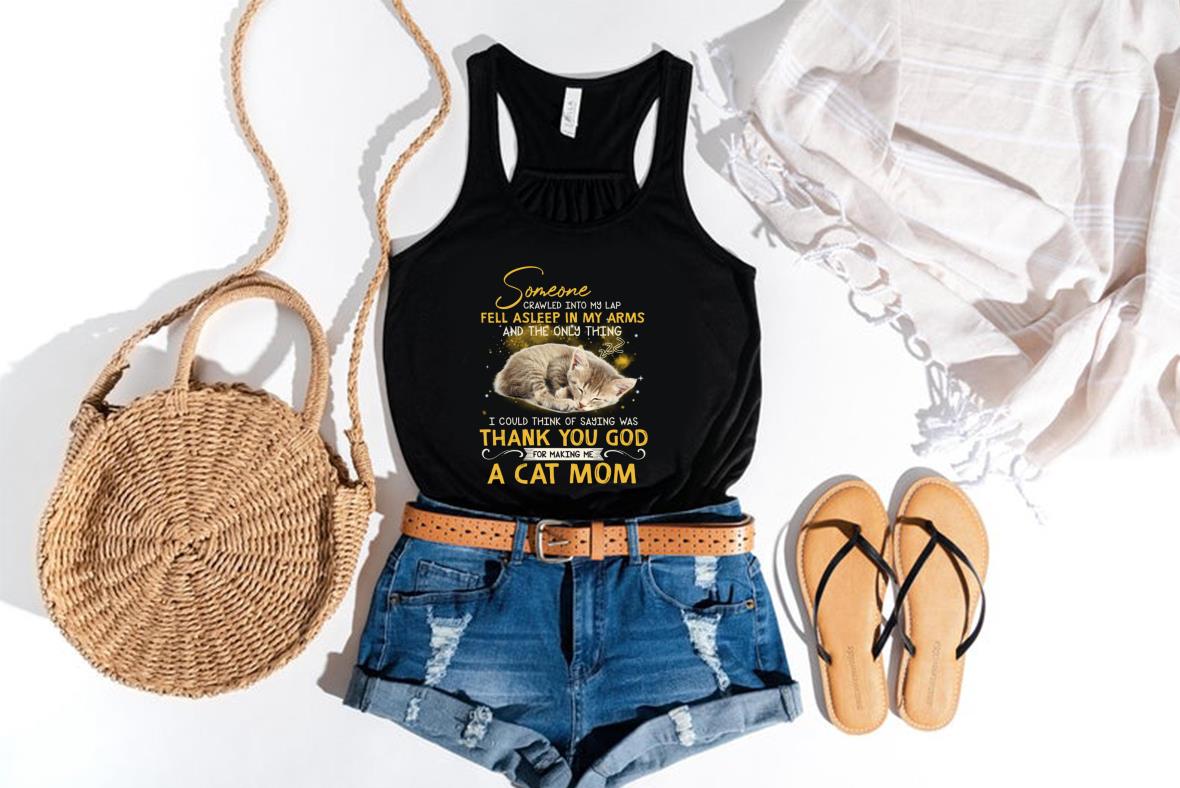 Crawled Cat Shirt, Cat Sleep Someone Crawled Into My Lap Fell Asleep In My Arms And The Only Thing Shirt Crawled Cat Shirt Cat Sleep Someone Crawled Into My Lap Fell Asleep In My Arms And The Only Thing Shirt 4 - Crawled Cat Shirt, Cat Sleep Someone Crawled Into My Lap Fell Asleep In My Arms And The Only Thing Shirt