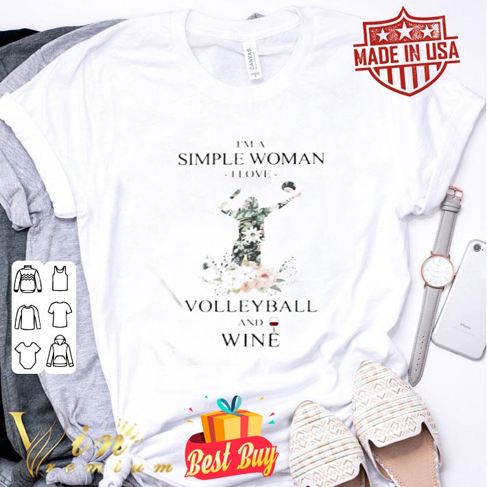 I’m a simple woman I love volleyball and wine shirt