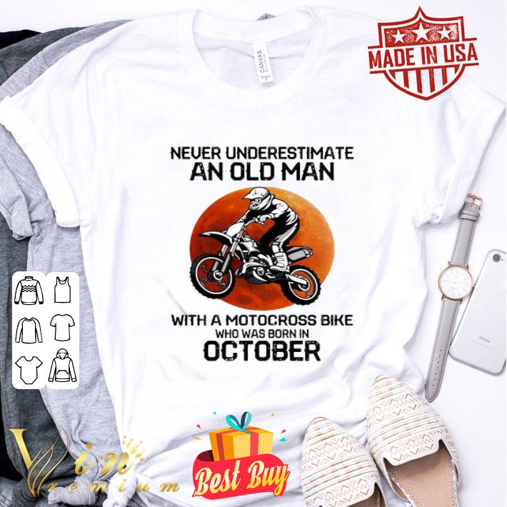 Never Underestimate An Old Man With Motocross Bike Who Was Born In October Sunset shirt