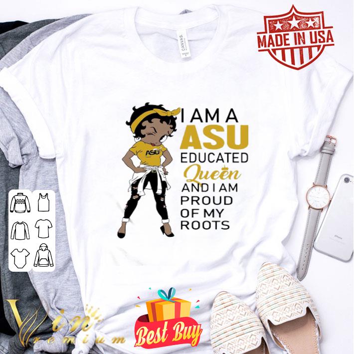 Disney Betty Boop I Am A ASU Educated Queen And I Am Proud Of My Roots shirt