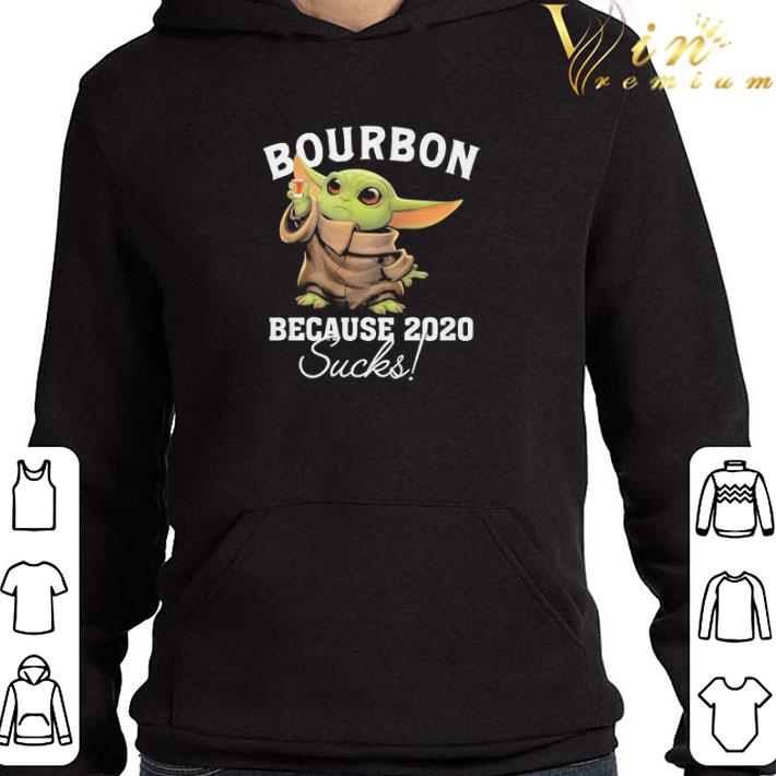 Star Wars Baby Yoda bourbon because 2020 Sucks shirt