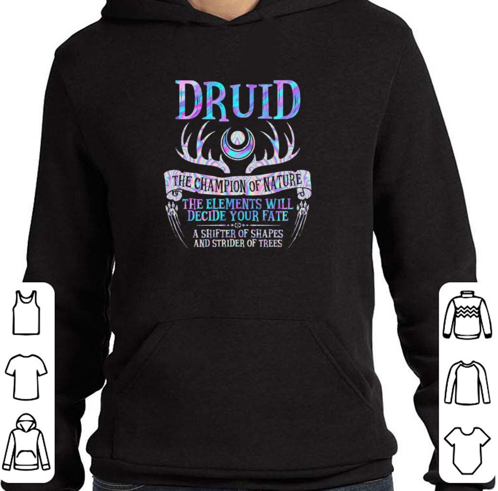 Druid the champion of Nature the elements will decide your fate shirt