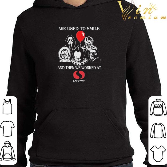 Horror Film Character We Used To Smile And Then We Worked At Safeway shirt