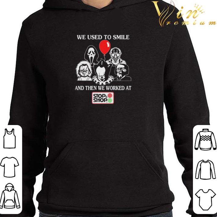 Horror Film Character We Used To Smile And Then We Worked At Stop Shop shirt