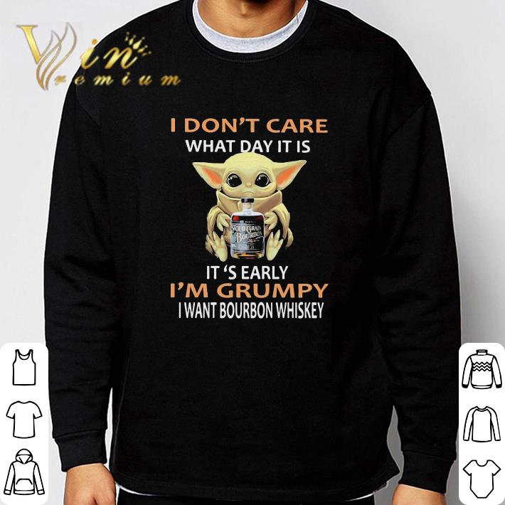 Star Wars Baby Yoda I Don’t Care What Day It Is I’m Grumpy I Want Bourbon Whiskey shirt Star Wars Baby Yoda I Don’t Care What Day It Is I’m Grumpy I Want Bourbon Whiskey shirt 3