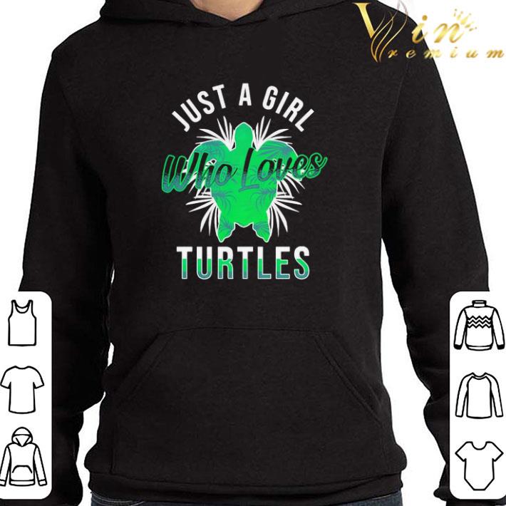 Just a Girl who loves Turtles shirt