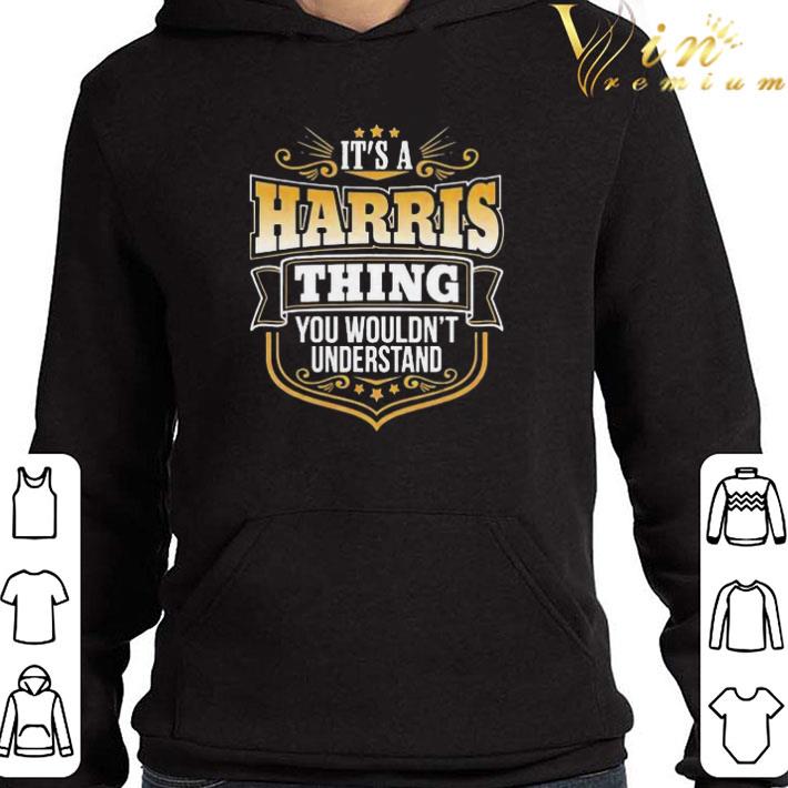 It’s a Harris thing You wouldn’t Understand shirt