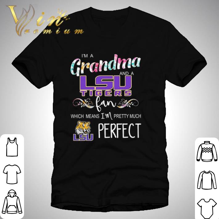 I’m a Grandma and a LSU Tigers fan which means flowers shirt I’m a Grandma and a LSU Tigers fan which means flowers shirt 1