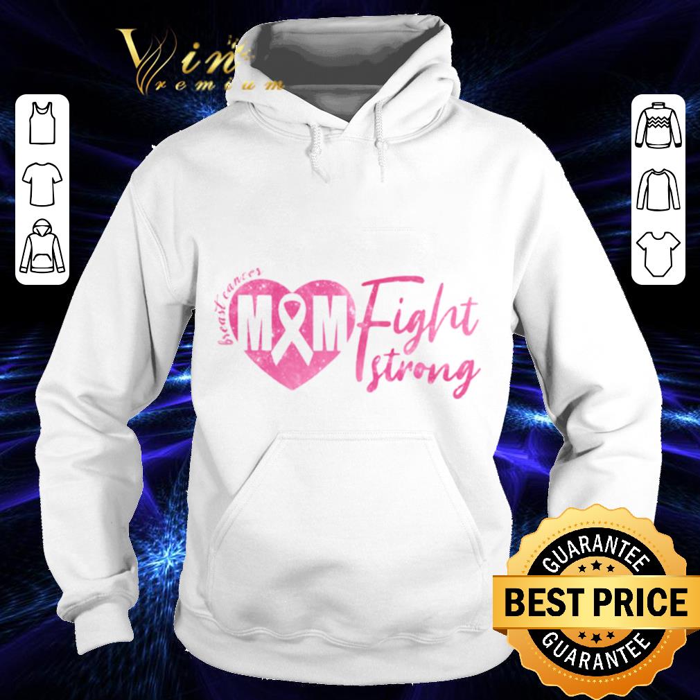 Breast Cancer Awareness Mom Fight Strong shirt