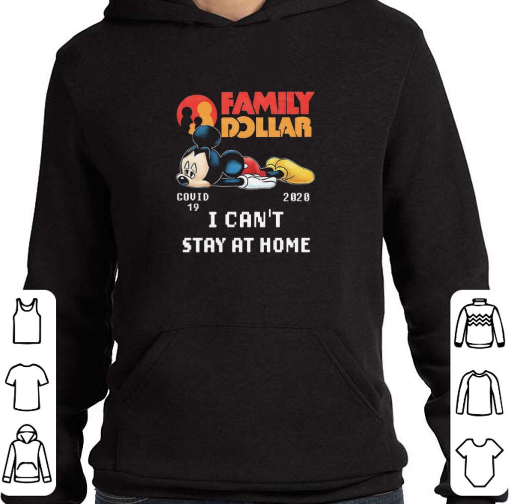 Mickey Tired Family Dollar Covid-19 2020 I Can’t Stay At Home shirt
