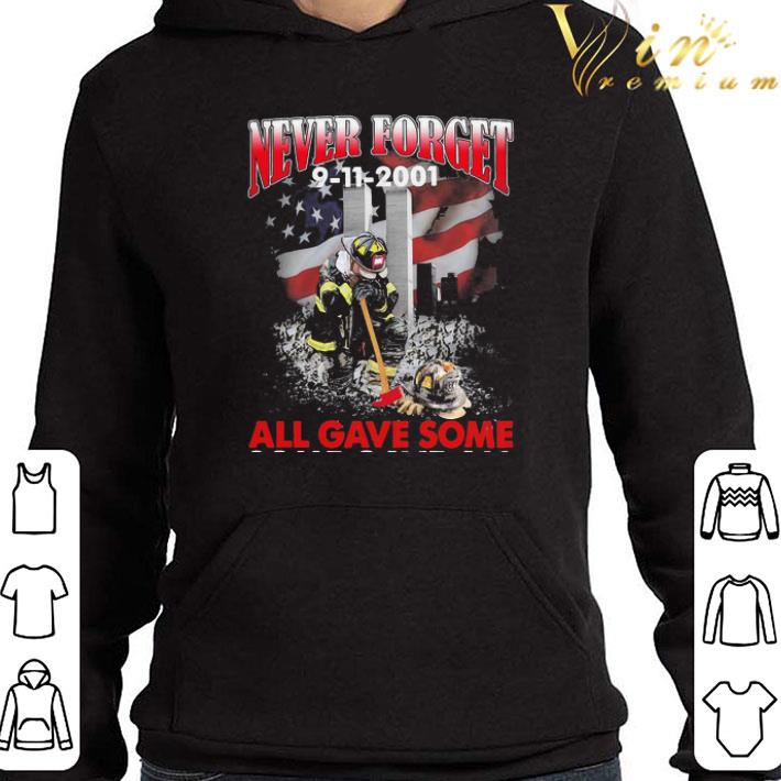 Never forget 9 11 2001 all gave some some gave all shirt